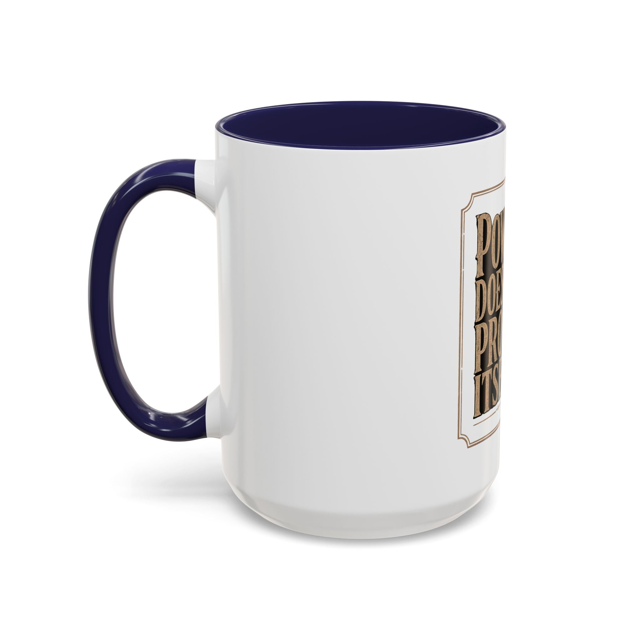 Lion 'Power Doesn't Prove Itself' Accent Coffee Mug — Motivational Animal Quote