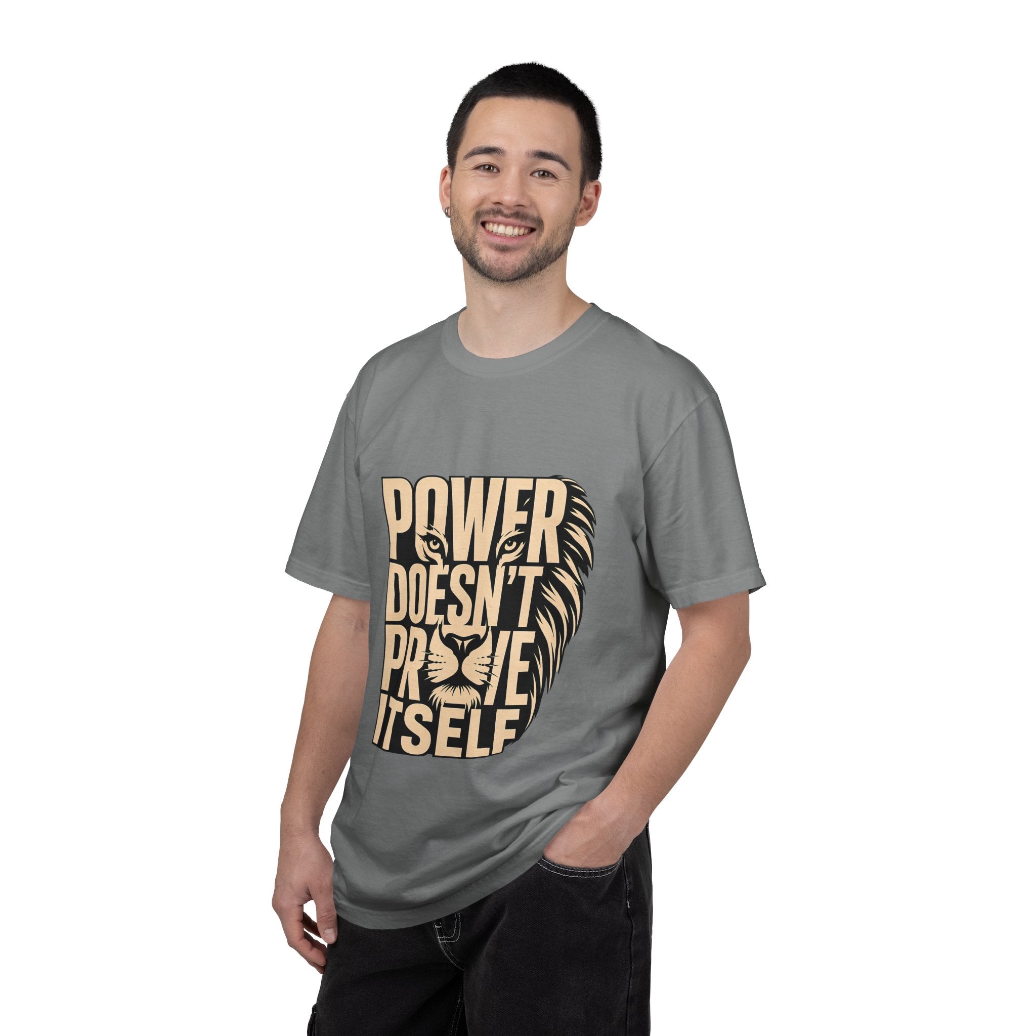 T-Shirt — "Power Doesn’t Prove Itself" Lion Graphic Motivational Tee