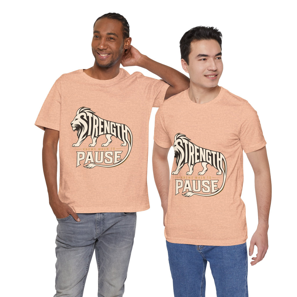 Strength In Pause T-Shirt — Lion Graphic Motivational Tee