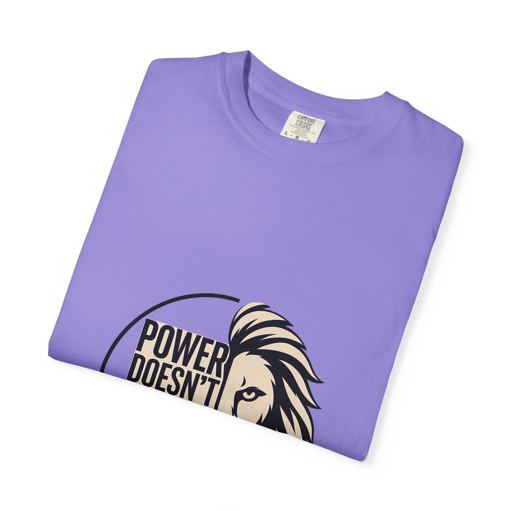 Power Doesn’t Prove Itself Lion T-Shirt