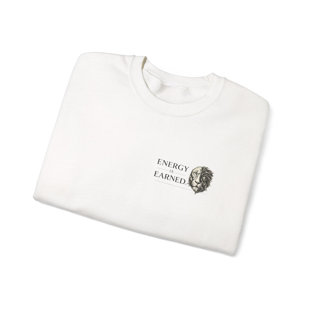 Energy Earned Crewneck Sweatshirt — Minimalist Motivational Graphic