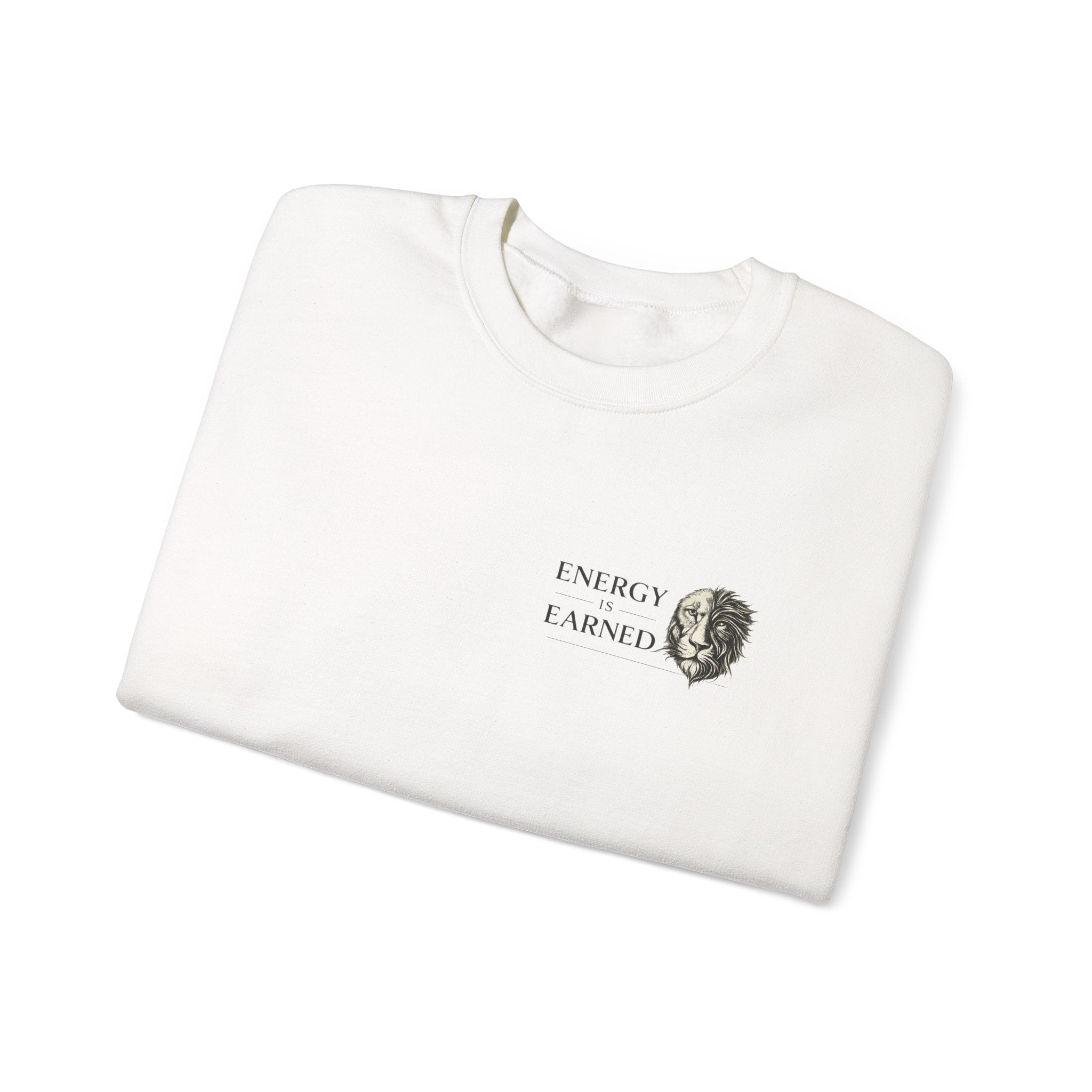 Energy Earned Crewneck Sweatshirt — Minimalist Motivational Graphic