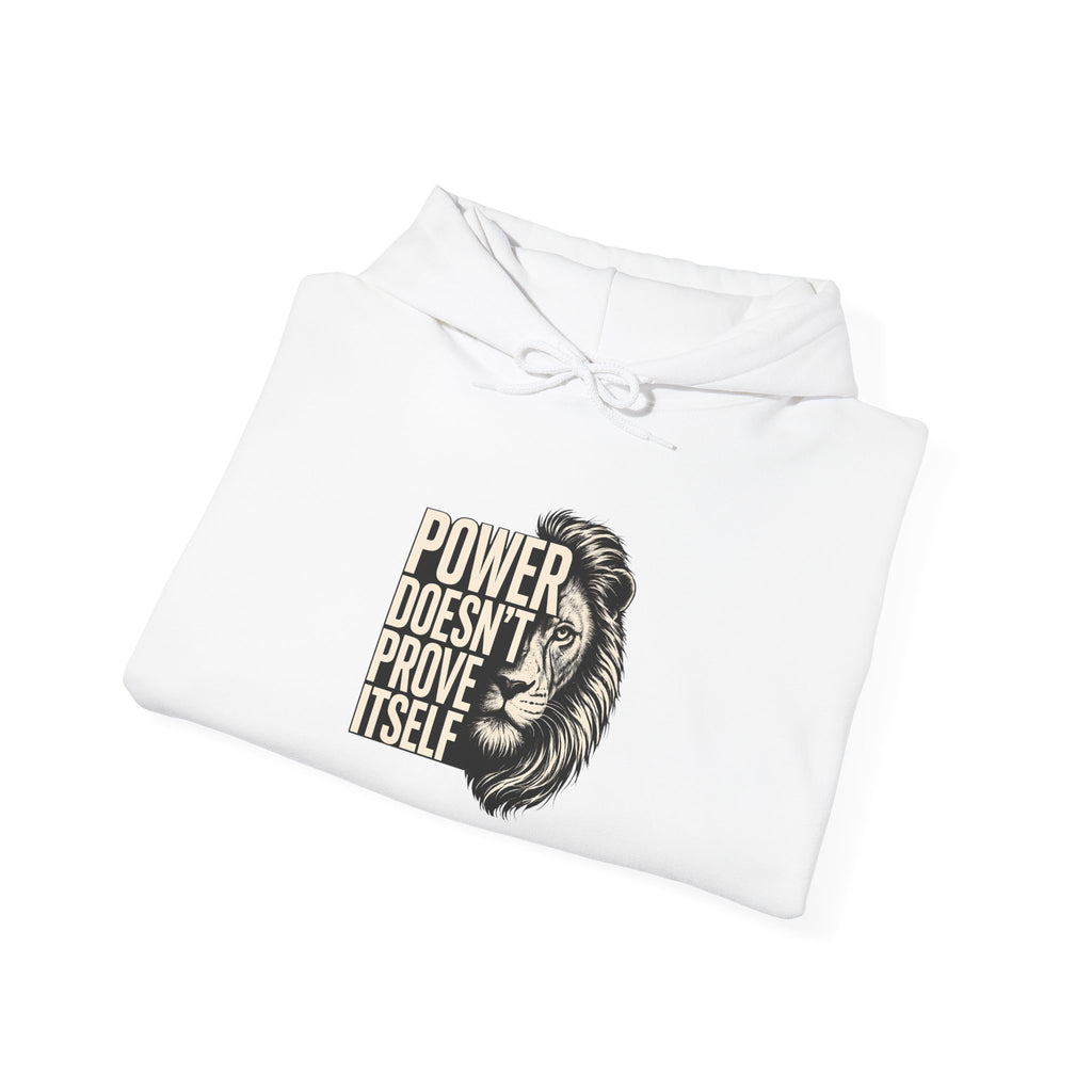 Lion 'Power Doesn't Prove Itself' Hoodie — Inspirational Graphic Sweatshirt