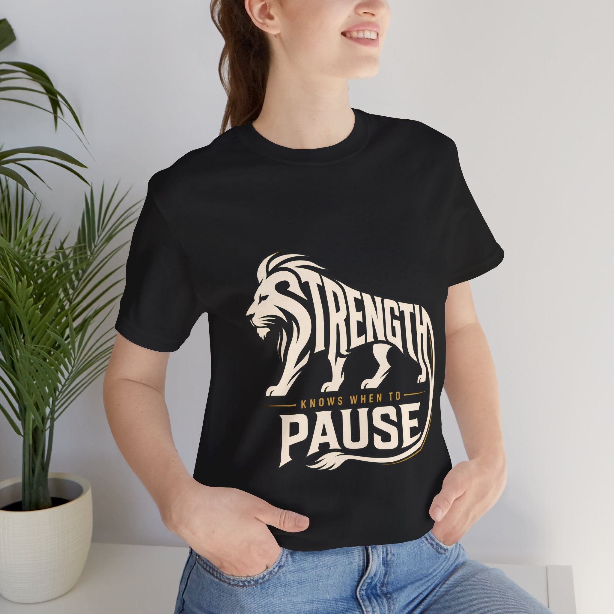 Strength In Pause T-Shirt — Lion Graphic Motivational Tee