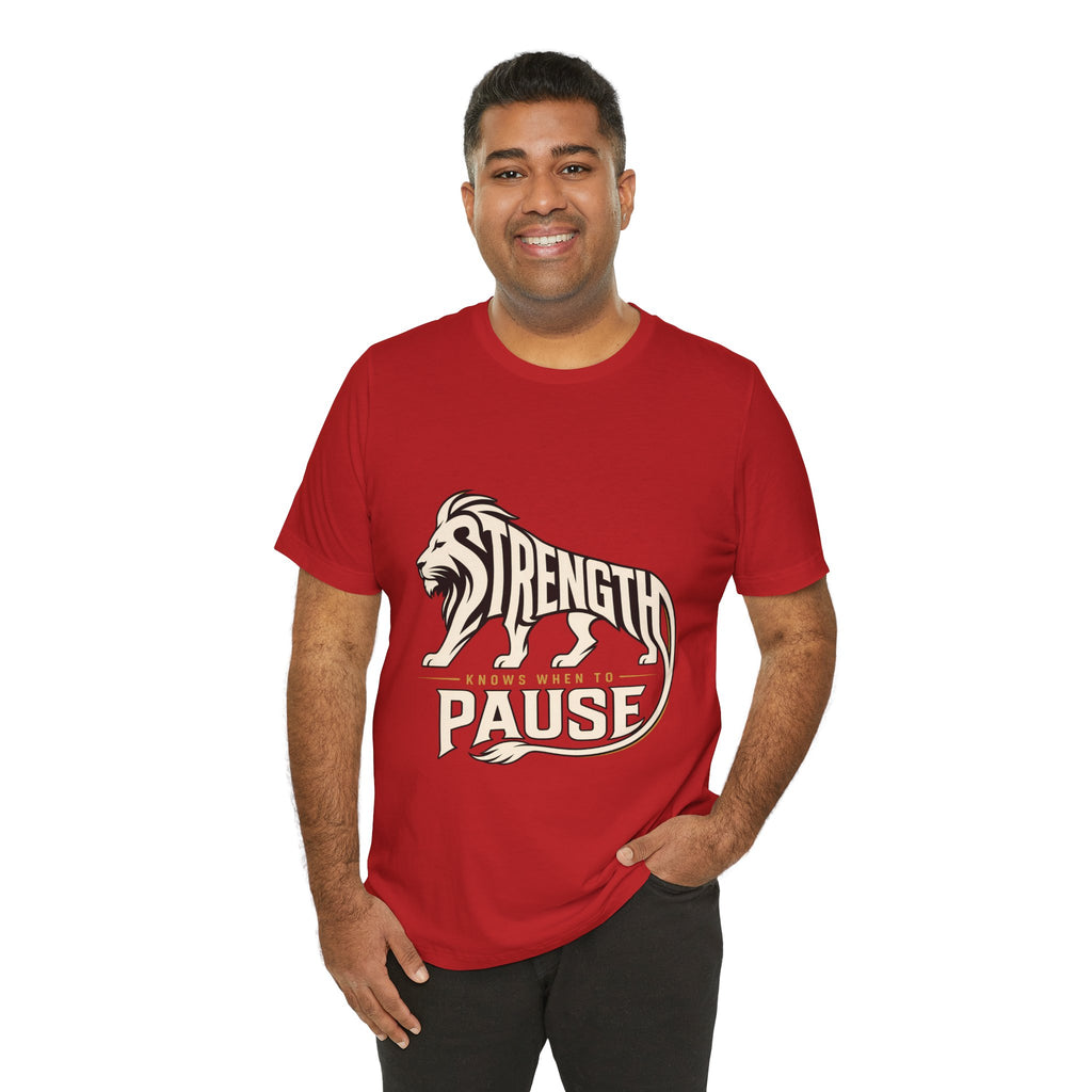 Strength In Pause T-Shirt — Lion Graphic Motivational Tee