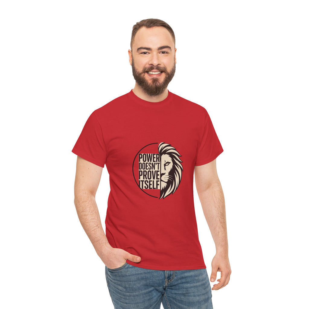 Lion Graphic Tee — "Power Doesn't Prove Itself" Motivational T-Shirt