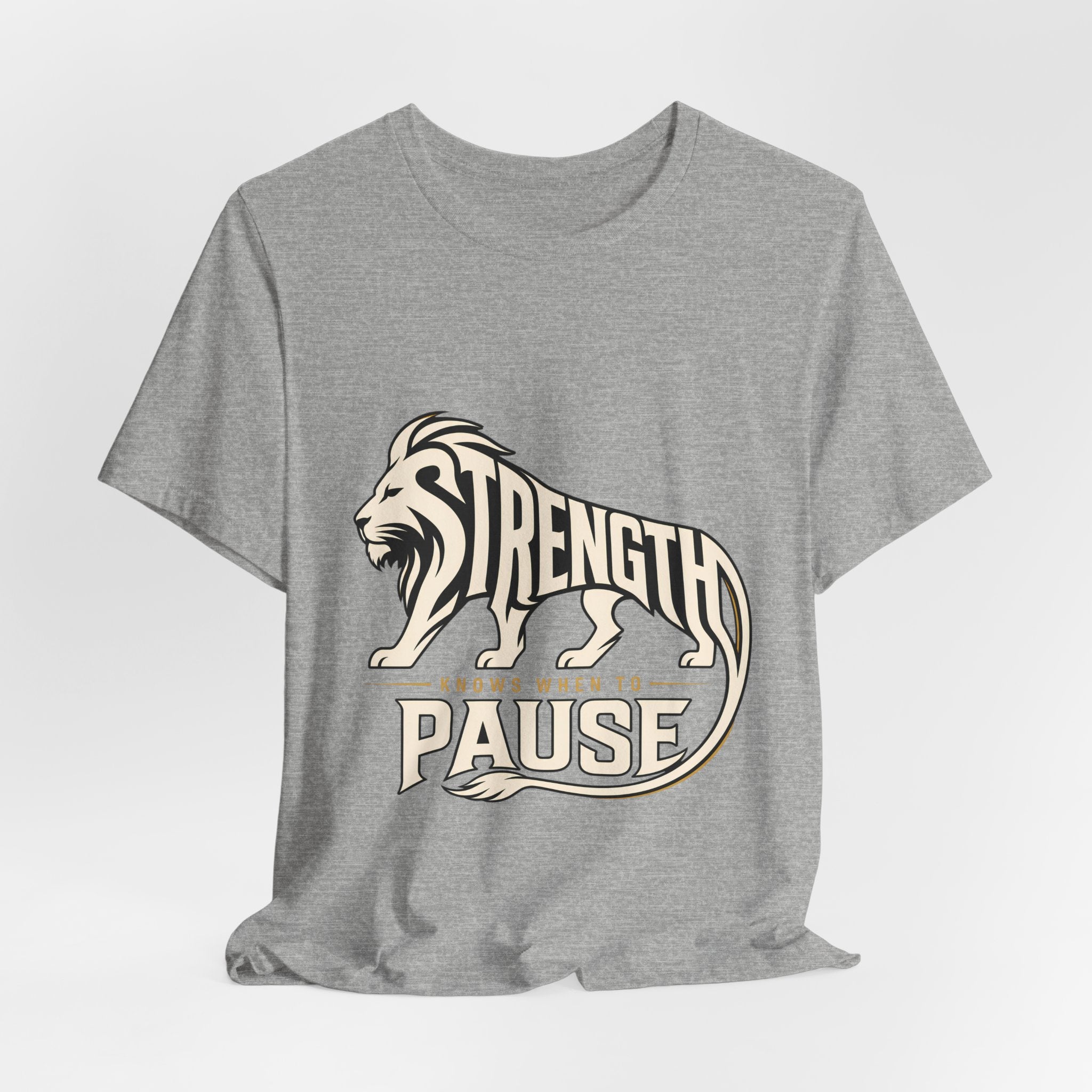 Strength In Pause T-Shirt — Lion Graphic Motivational Tee