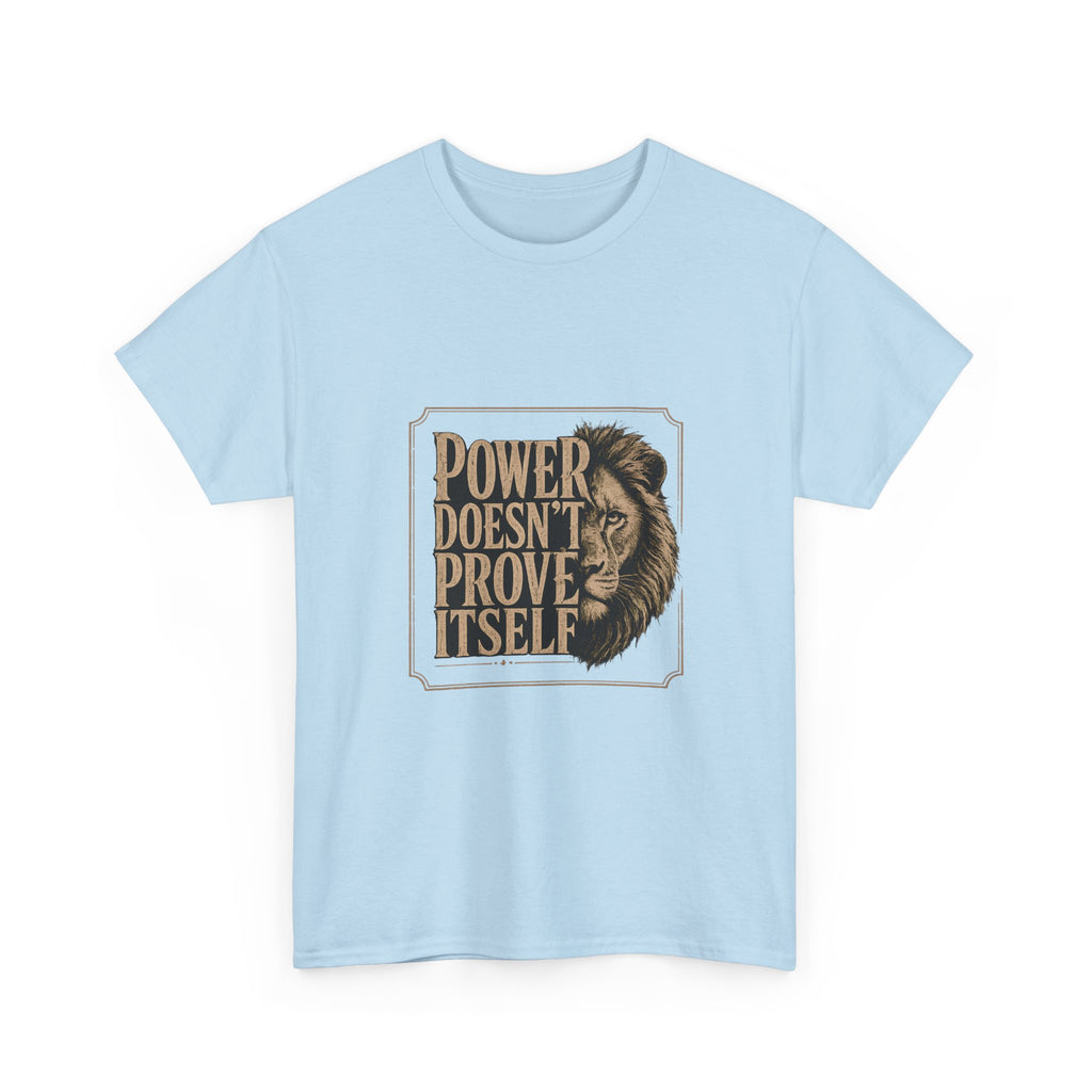 Power Doesn't Prove Itself Lion Graphic Tee — Motivational Men's White T-Shirt