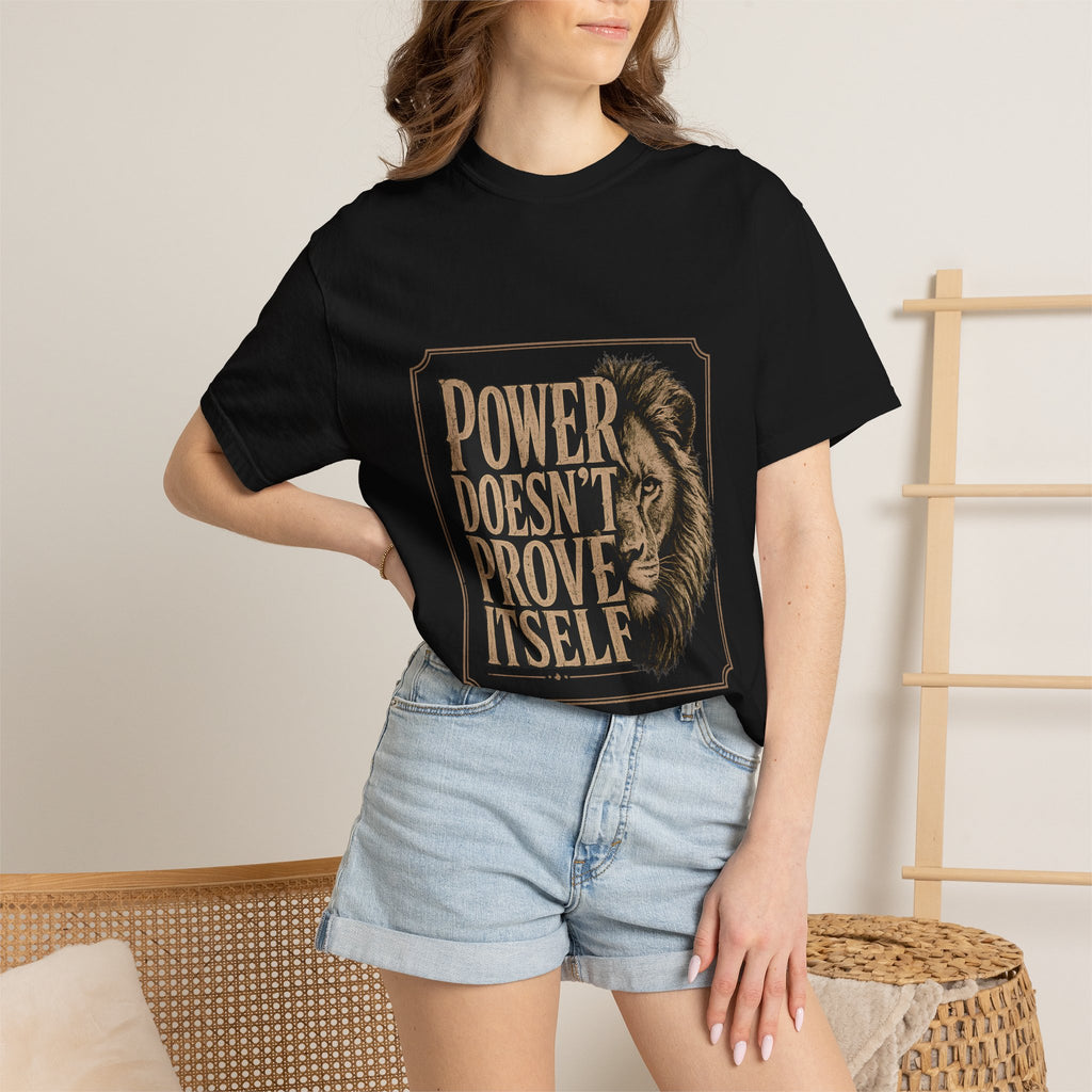 Power Doesn't Prove Itself Lion T-Shirt — Motivational Graphic Tee