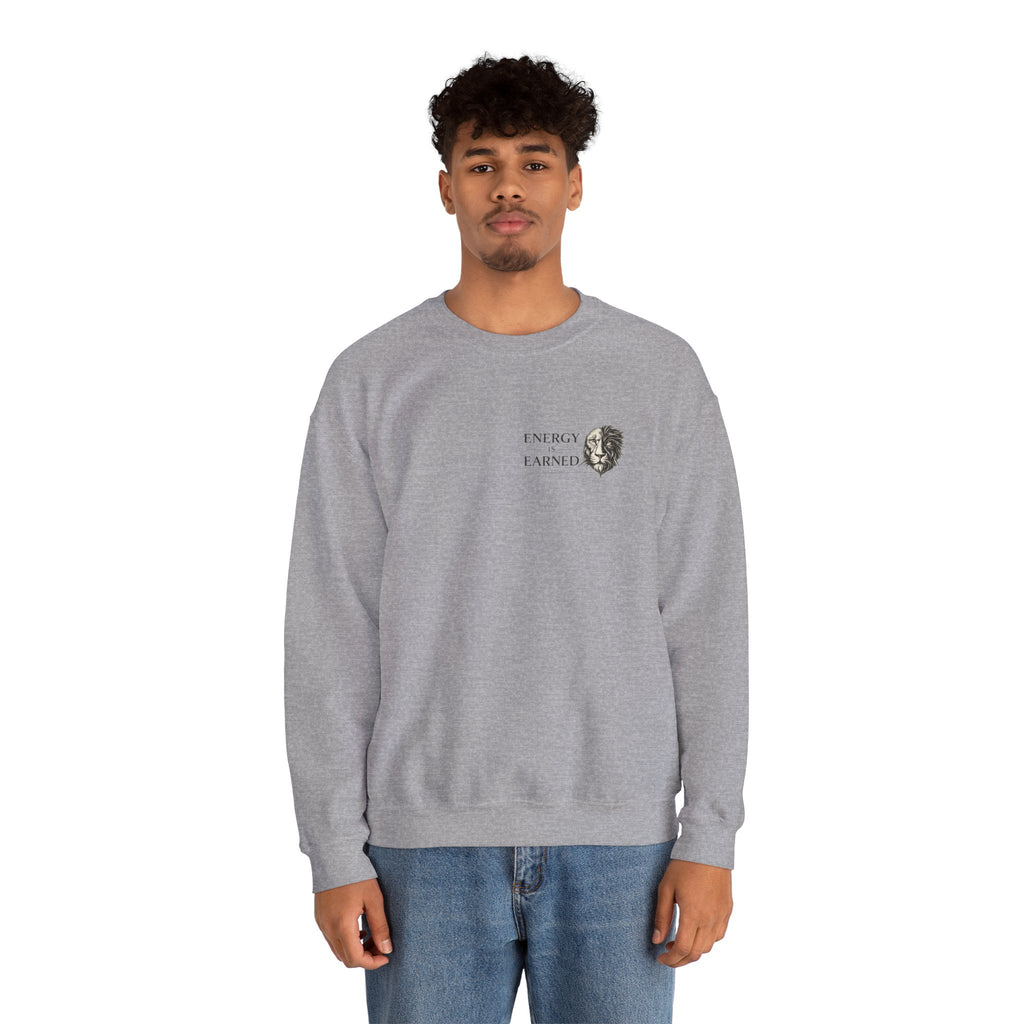 Energy Earned Crewneck Sweatshirt — Minimalist Motivational Graphic