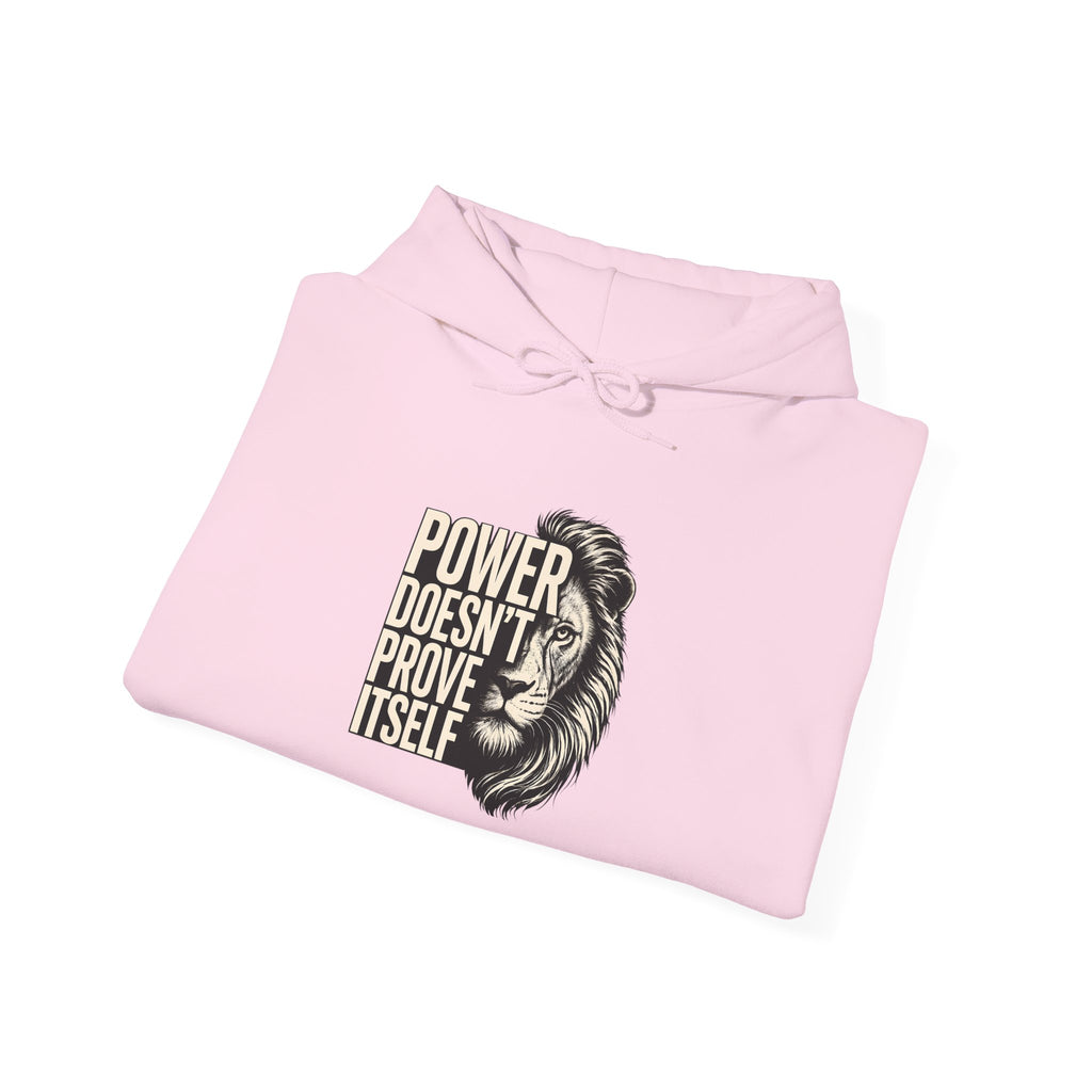 Lion 'Power Doesn't Prove Itself' Hoodie — Inspirational Graphic Sweatshirt