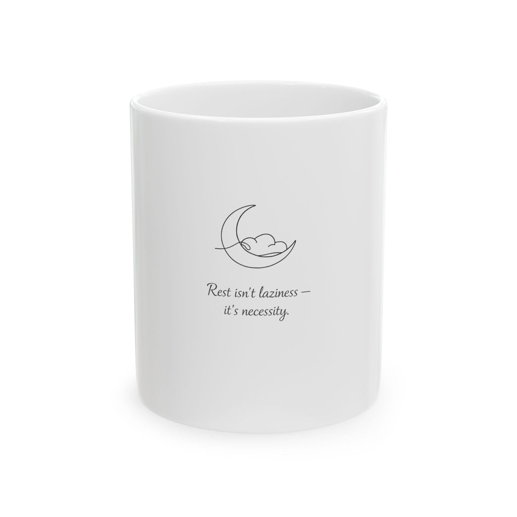 Inspirational Mug — "Rest Isn't Laziness" Ceramic Coffee Cup (11oz, 15oz)
