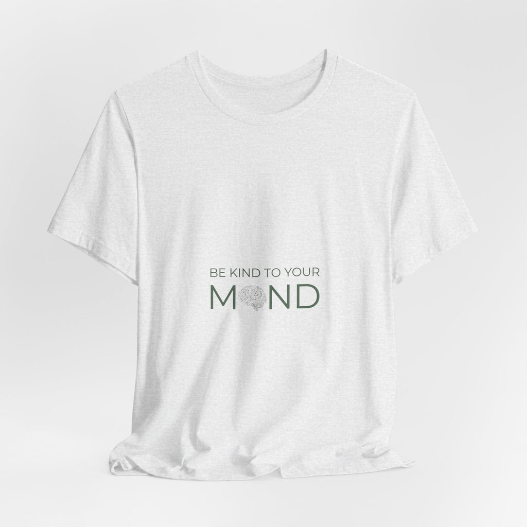 Be Kind To Your Mind Tee — Mental Health Awareness Graphic T-Shirt