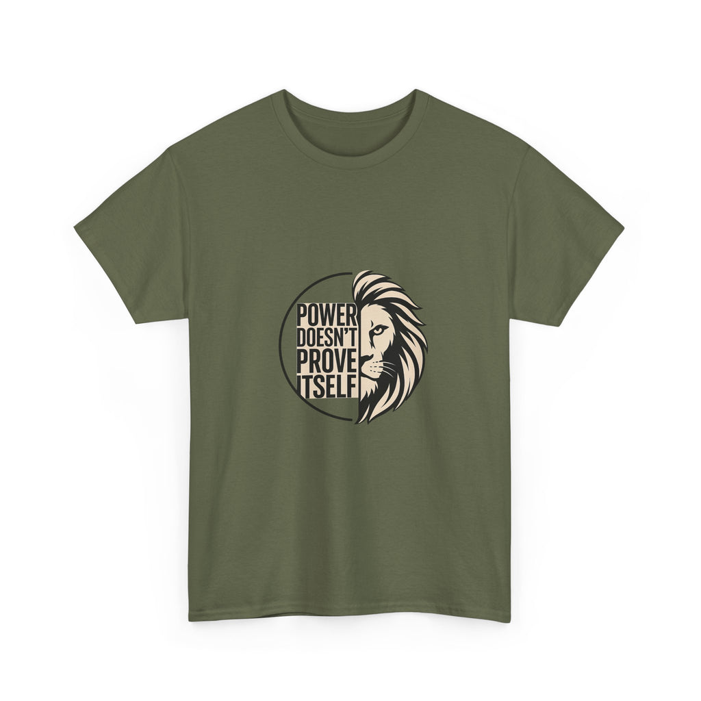 Lion Graphic Tee — "Power Doesn't Prove Itself" Motivational T-Shirt