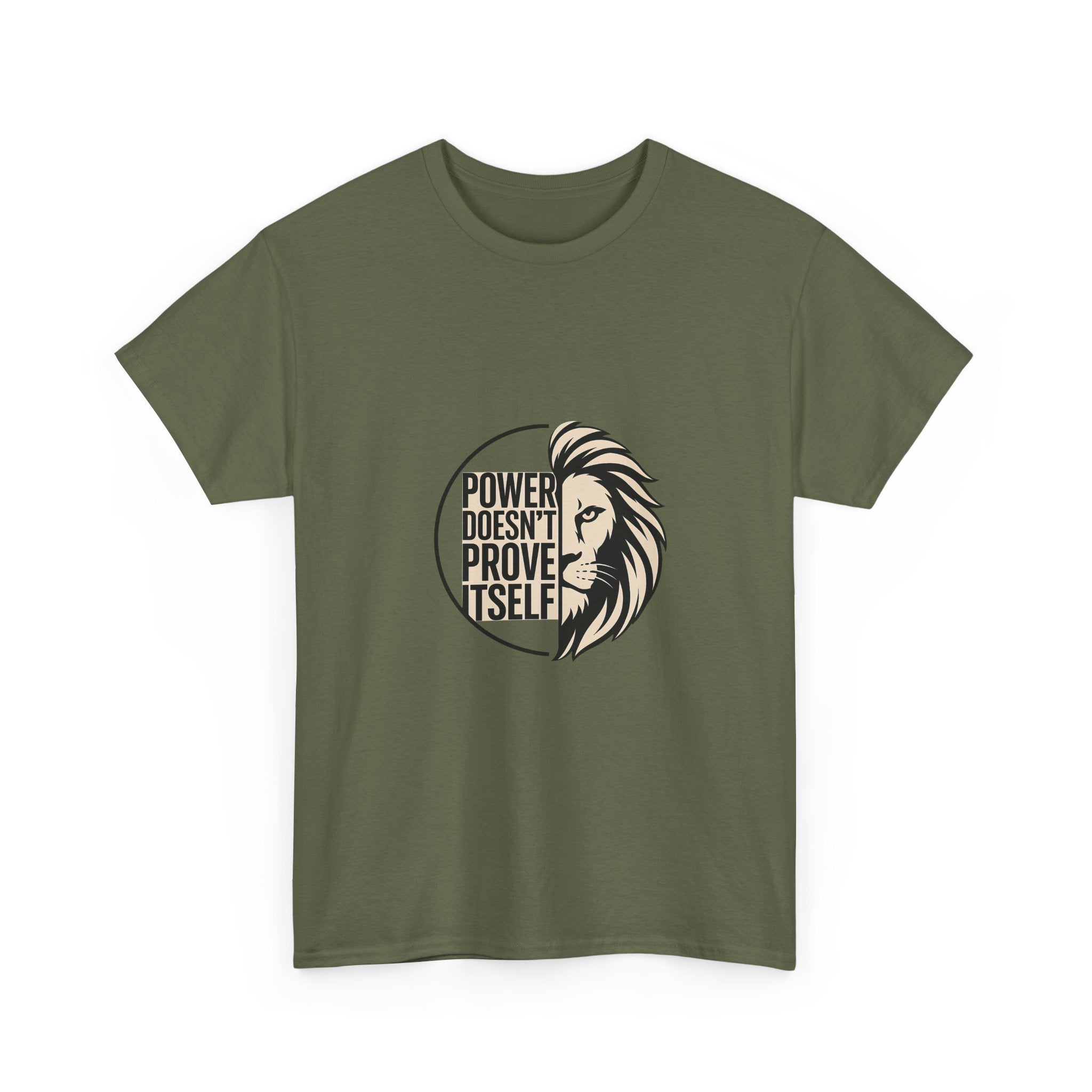 Lion Graphic Tee — "Power Doesn't Prove Itself" Motivational T-Shirt
