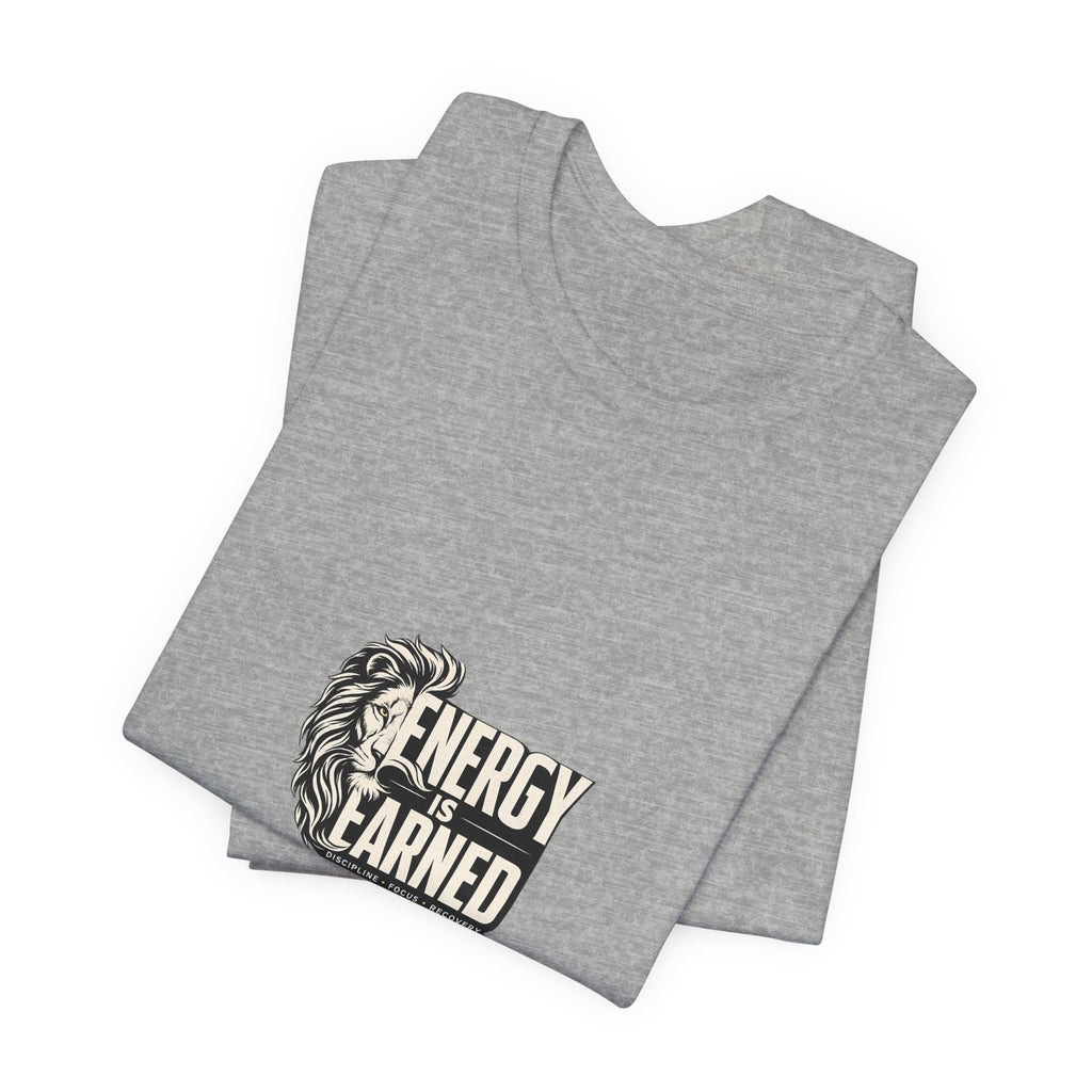 Energy Is Earned Lion Graphic Tee - Motivational Fitness Shirt