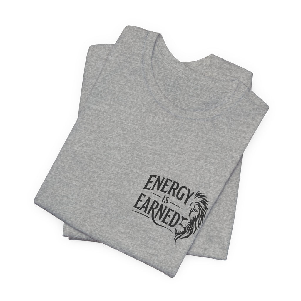 T-Shirt — "Energy Is Earned" Motivational Tee with Feather Graphic