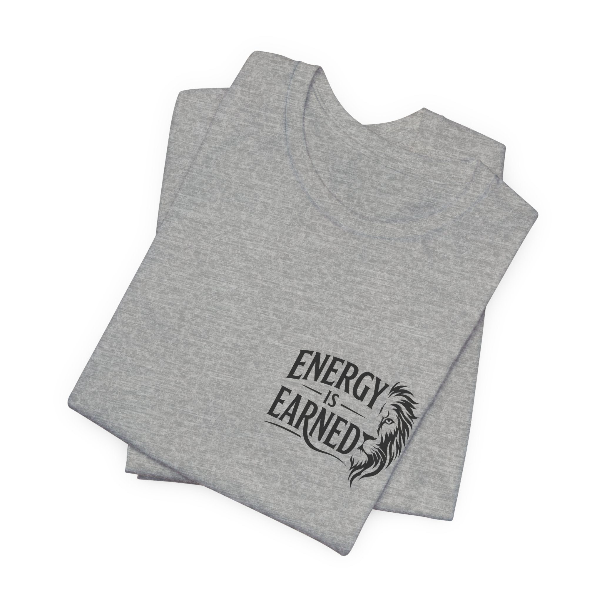 T-Shirt — "Energy Is Earned" Motivational Tee with Feather Graphic