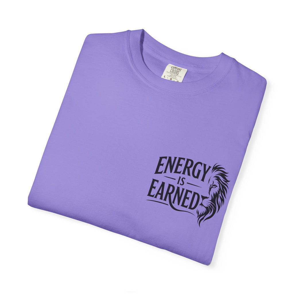 Energy Is Earned T-Shirt — Motivational Fitness Tee