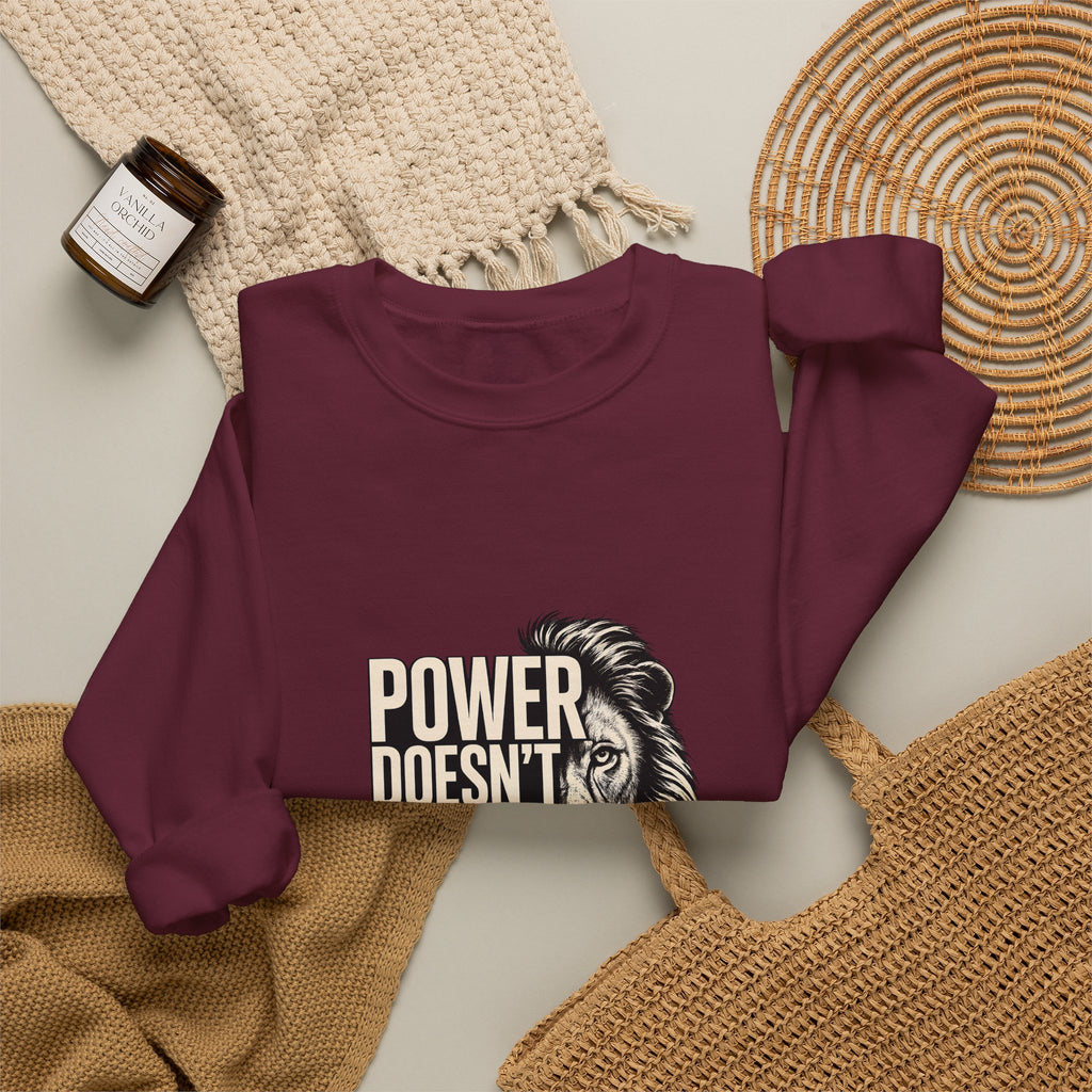 Crewneck Sweatshirt - "Power Doesn't Prove Itself" Lion Graphic
