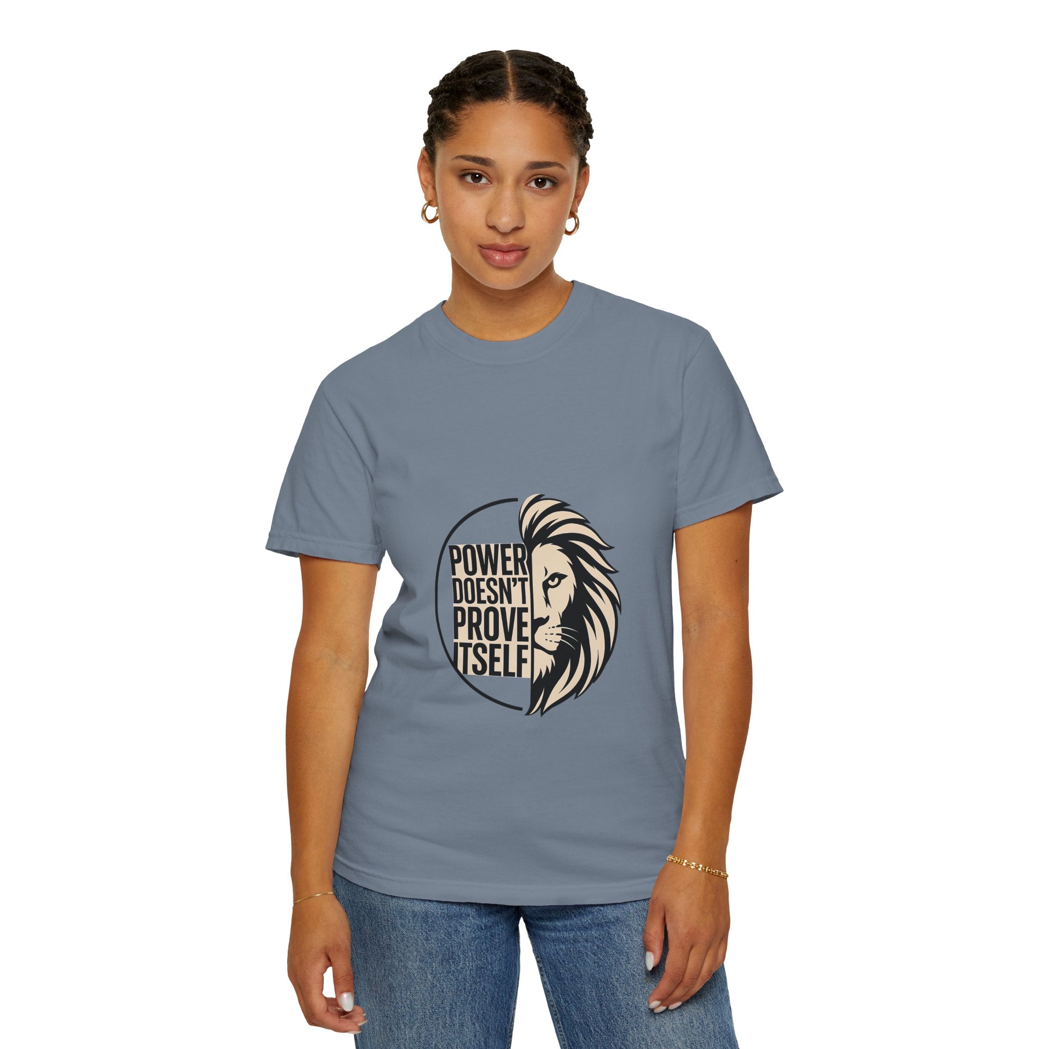 Power Doesn’t Prove Itself Lion T-Shirt