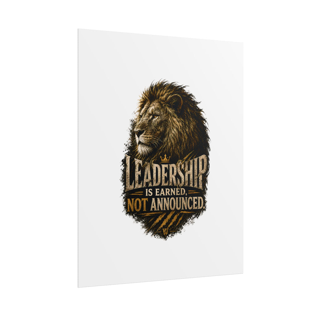 leadership-is-earned-not-announced-premium-lion-poster