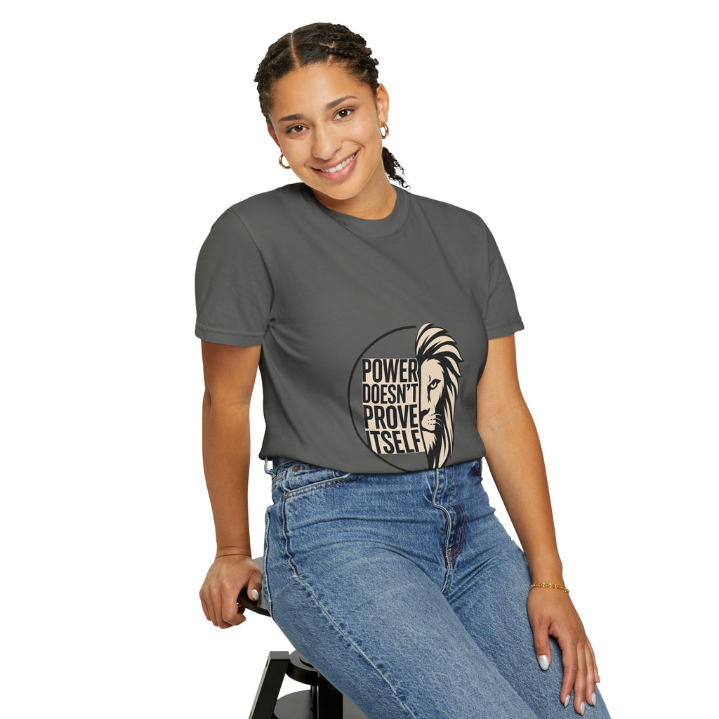 Power Doesn’t Prove Itself Lion T-Shirt