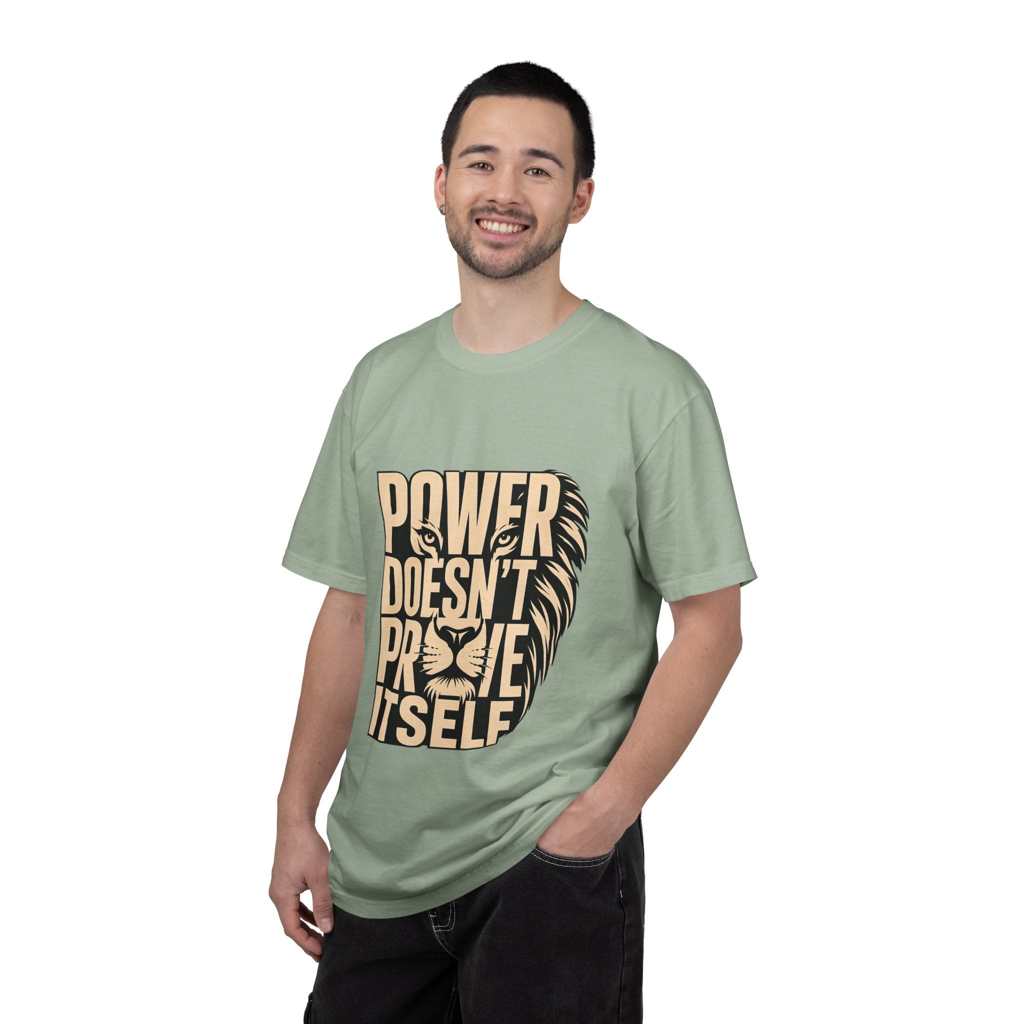 T-Shirt — "Power Doesn’t Prove Itself" Lion Graphic Motivational Tee