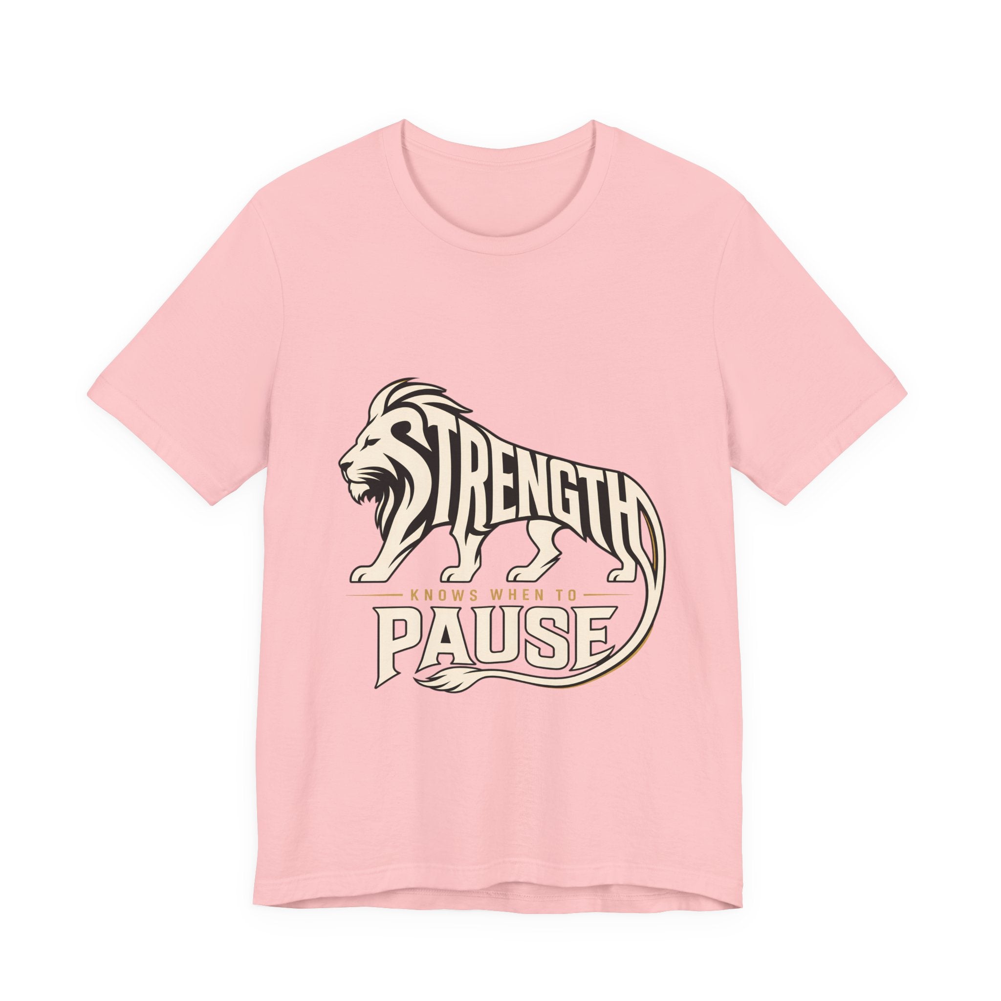 Strength In Pause T-Shirt — Lion Graphic Motivational Tee