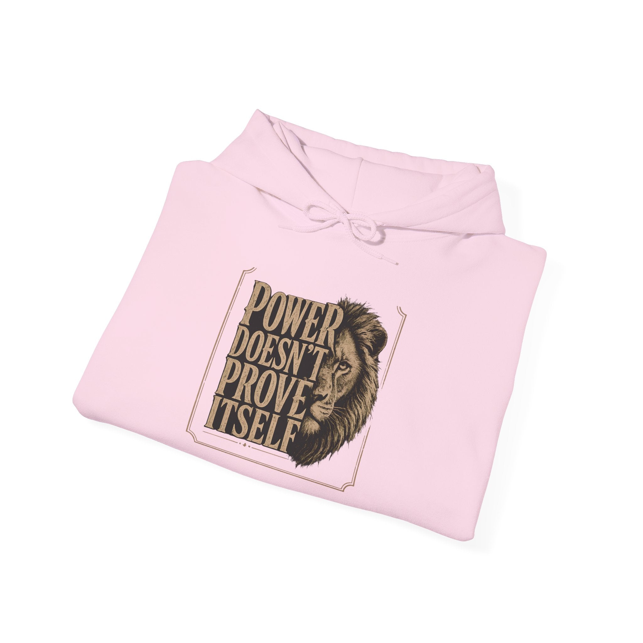 Power Doesn't Prove Itself Hoodie — Bold Vintage Lion Graphic
