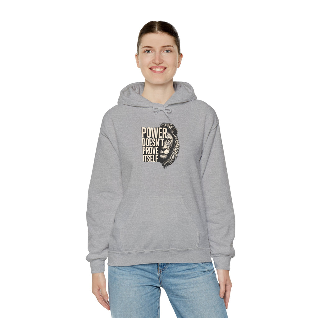 Lion 'Power Doesn't Prove Itself' Hoodie — Inspirational Graphic Sweatshirt