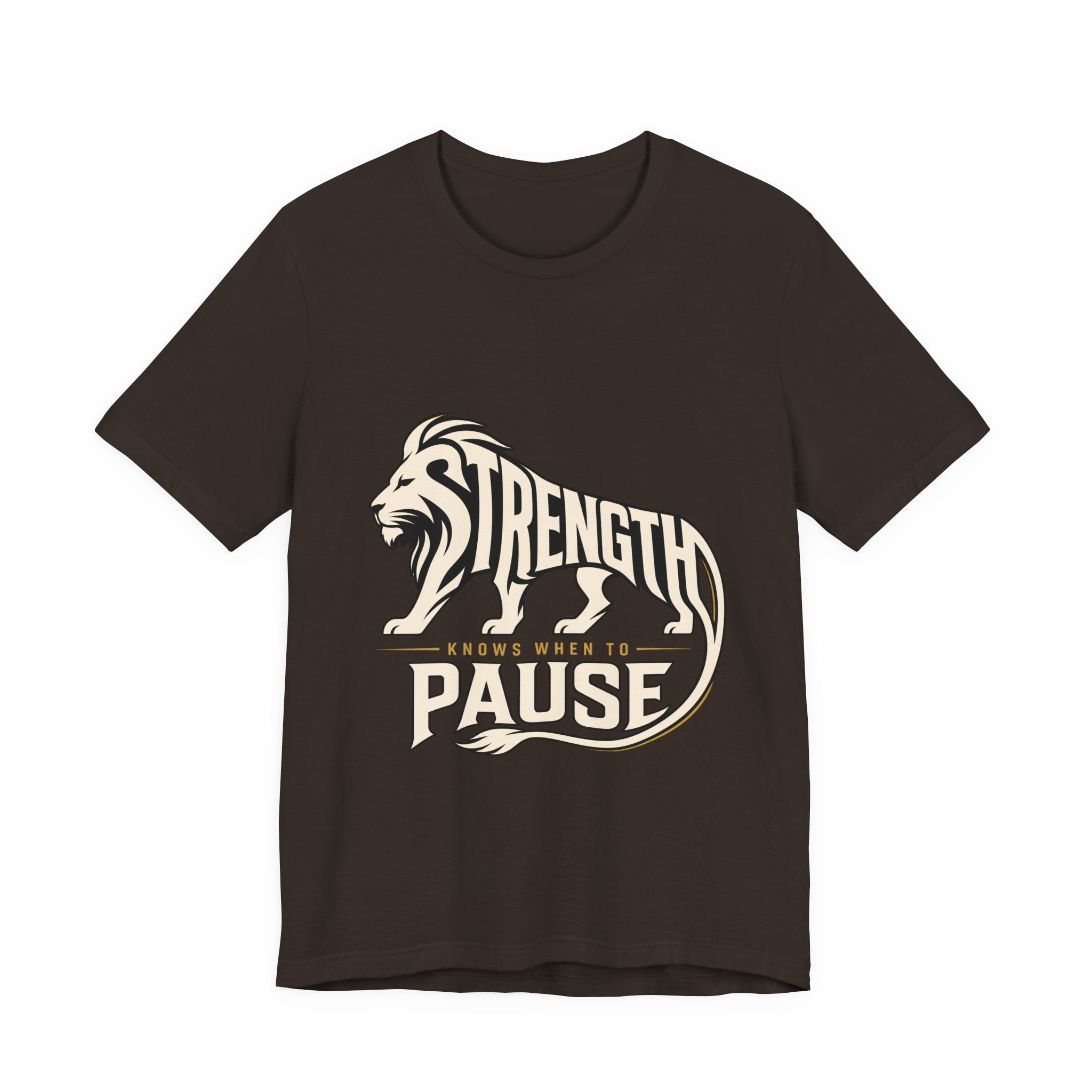Strength In Pause T-Shirt — Lion Graphic Motivational Tee