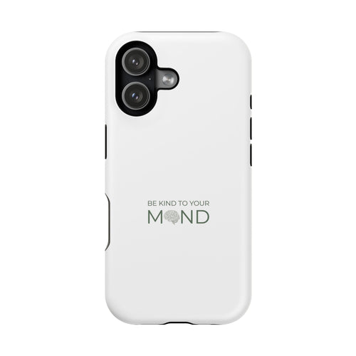 Be Kind To Your Mind Magnetic Impact-Resistant Phone Case