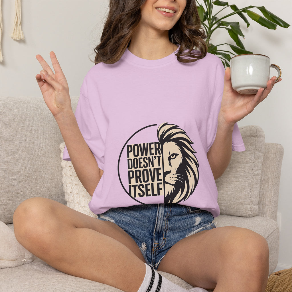 Power Doesn’t Prove Itself Lion T-Shirt