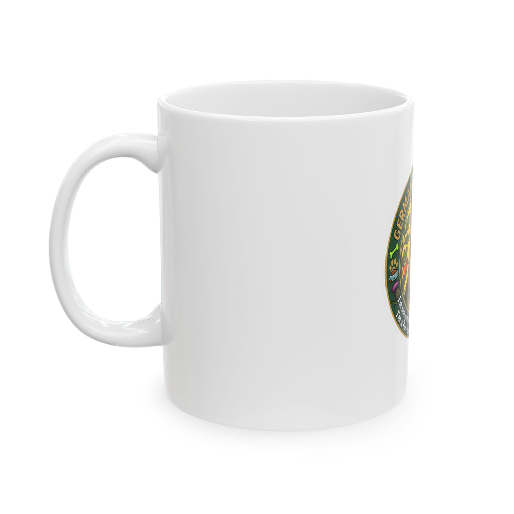 German Shepherd Dad Ceramic Mug – "I'm Not Just a German Shepherd Dad, I'm a Well-Trained, Covered in Chaos Coordinator"