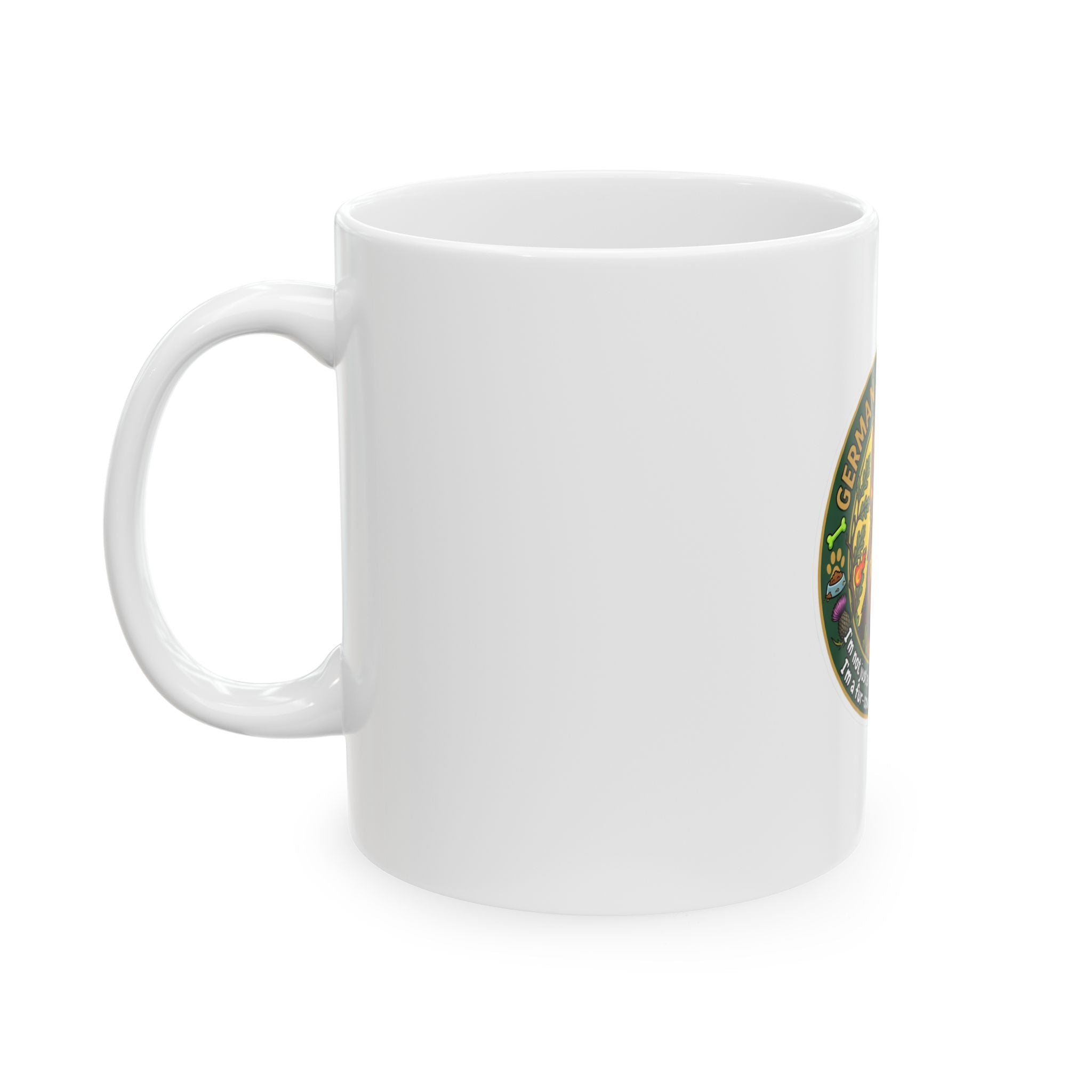 German Shepherd Dad Ceramic Mug – "I'm Not Just a German Shepherd Dad, I'm a Well-Trained, Covered in Chaos Coordinator"