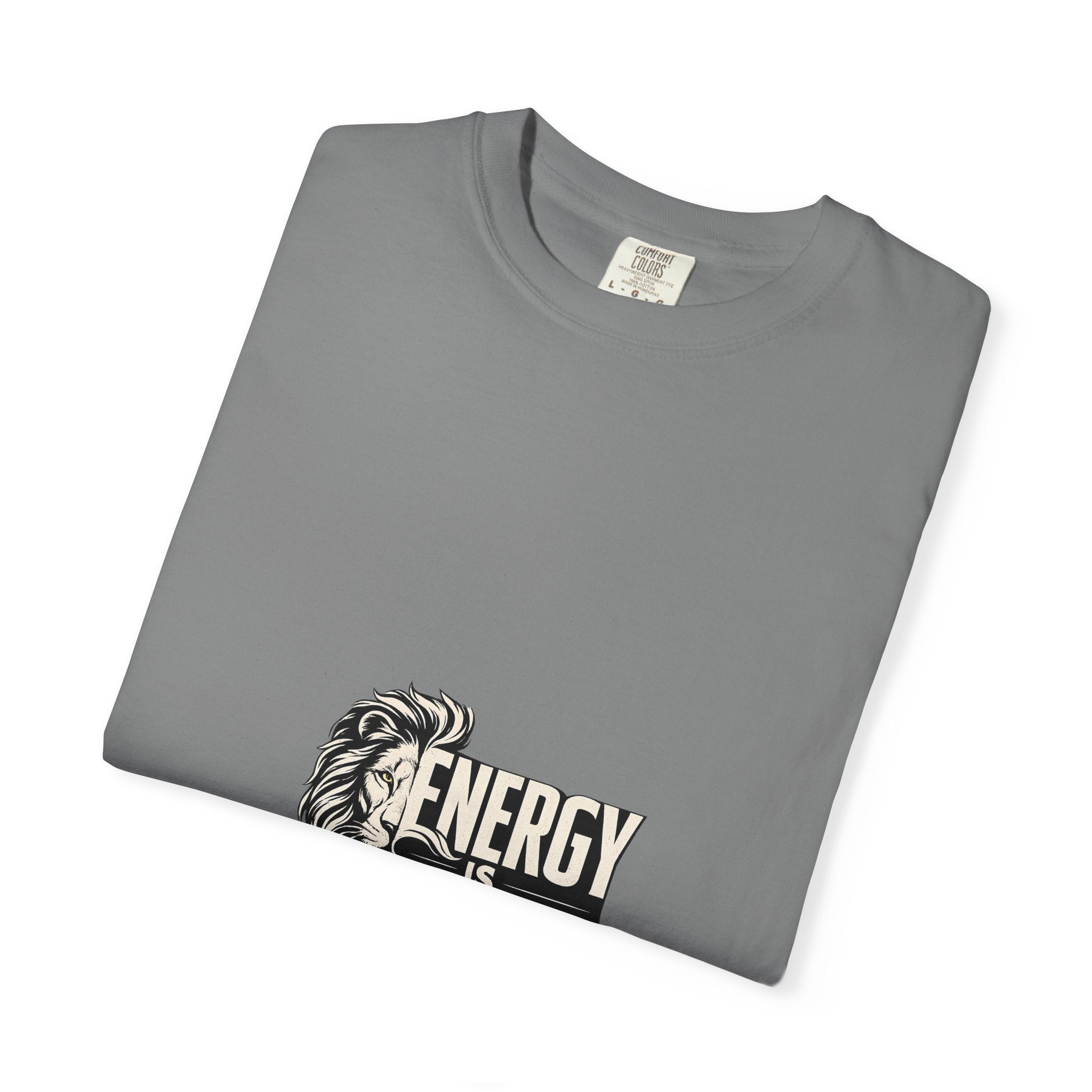Energy Is Earned T-Shirt — Lion Graphic Motivational Tee