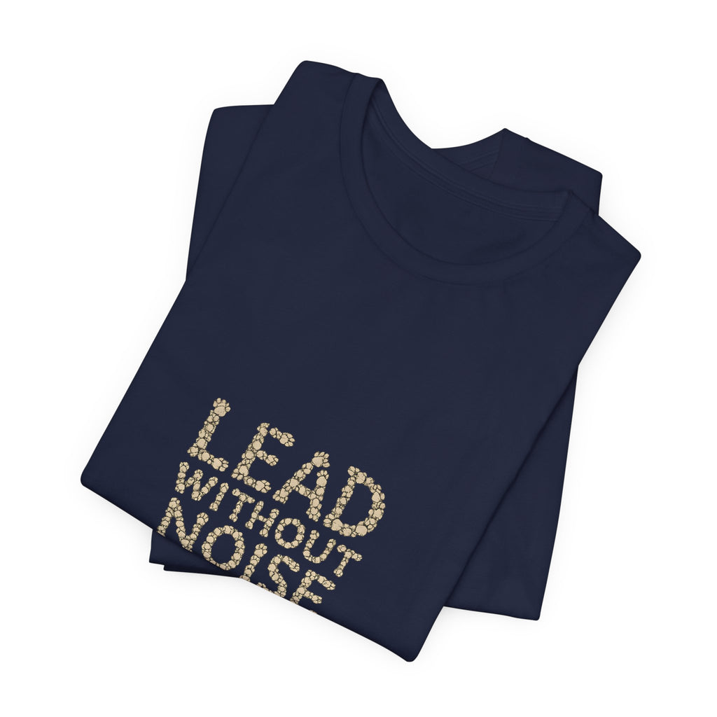 Lead Without Noise T‑Shirt — Inspirational Leadership Tee