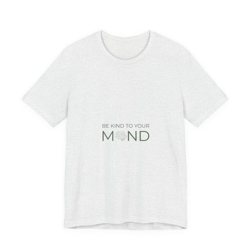 Be Kind To Your Mind Tee — Mental Health Awareness Graphic T-Shirt