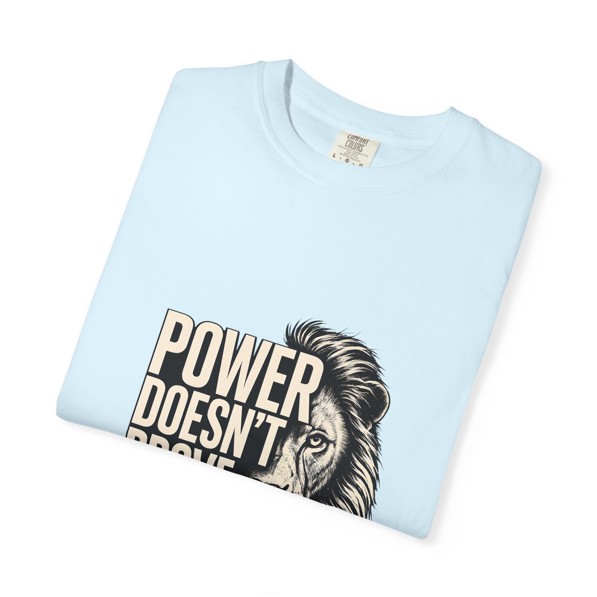 Lion 'Power Doesn't Prove Itself' Graphic T-Shirt
