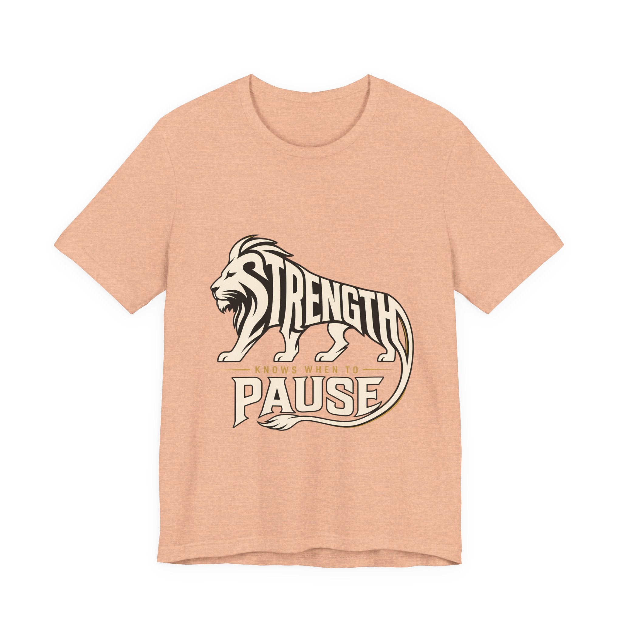 Strength In Pause T-Shirt — Lion Graphic Motivational Tee