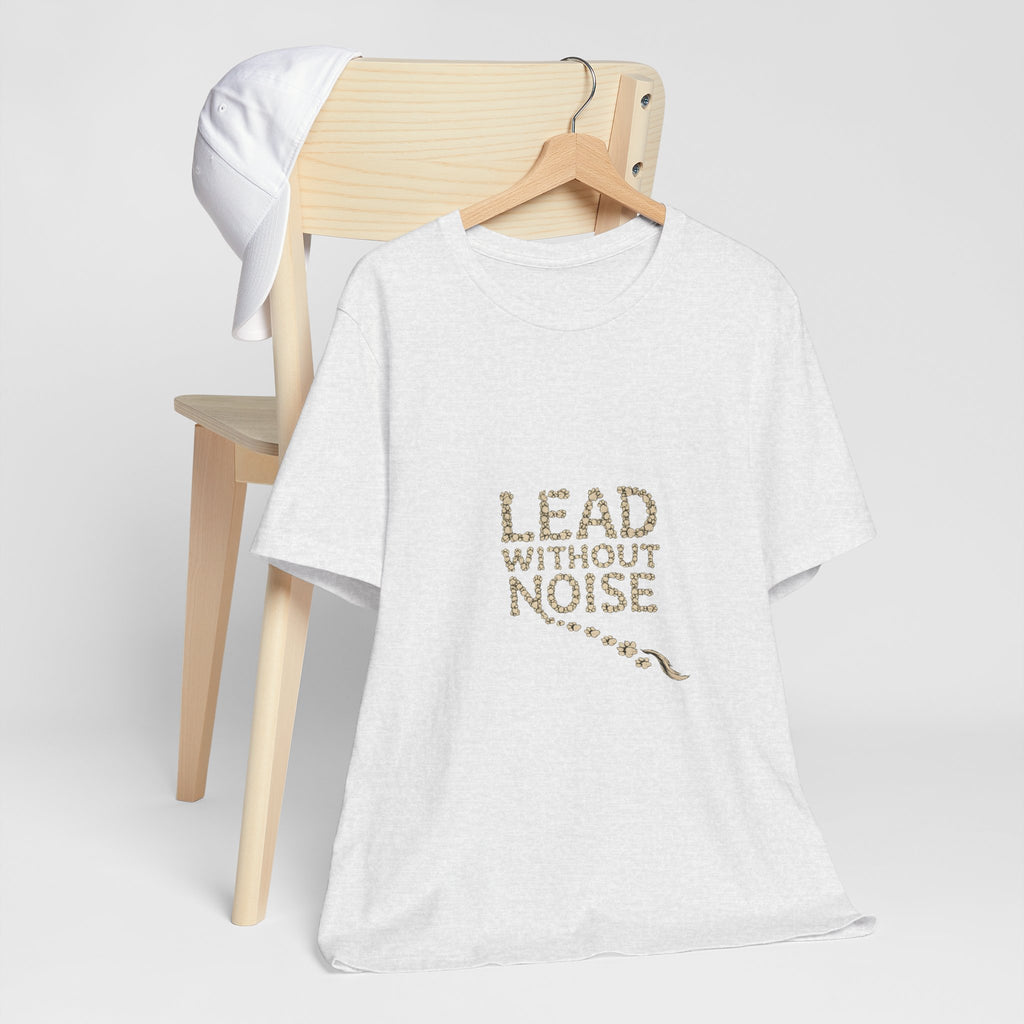 Lead Without Noise T‑Shirt — Inspirational Leadership Tee