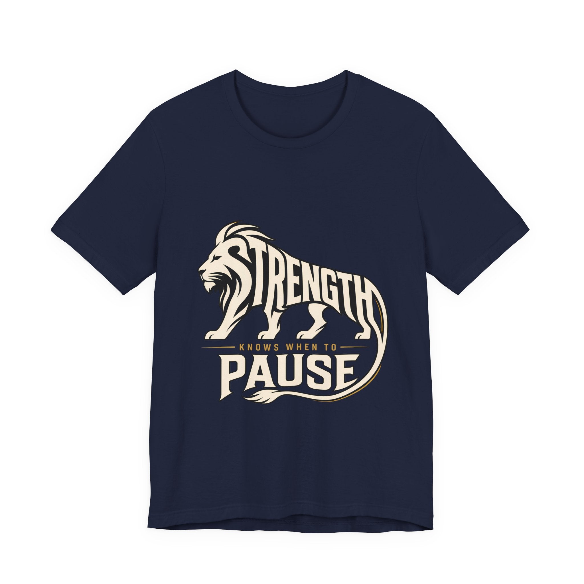 Strength In Pause T-Shirt — Lion Graphic Motivational Tee