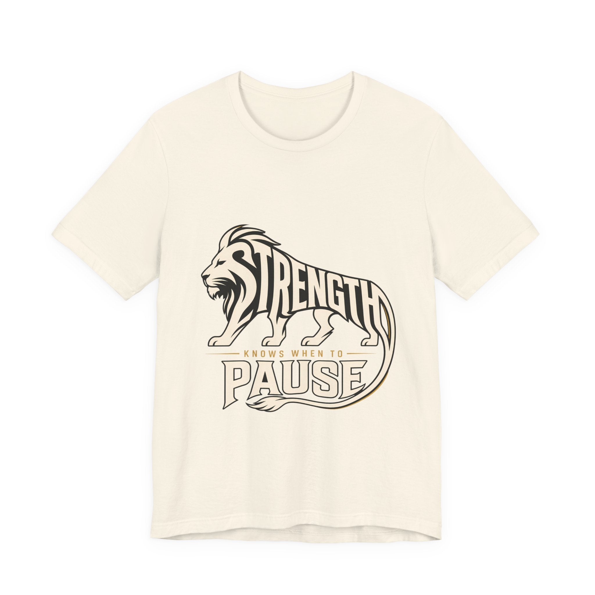 Strength In Pause T-Shirt — Lion Graphic Motivational Tee
