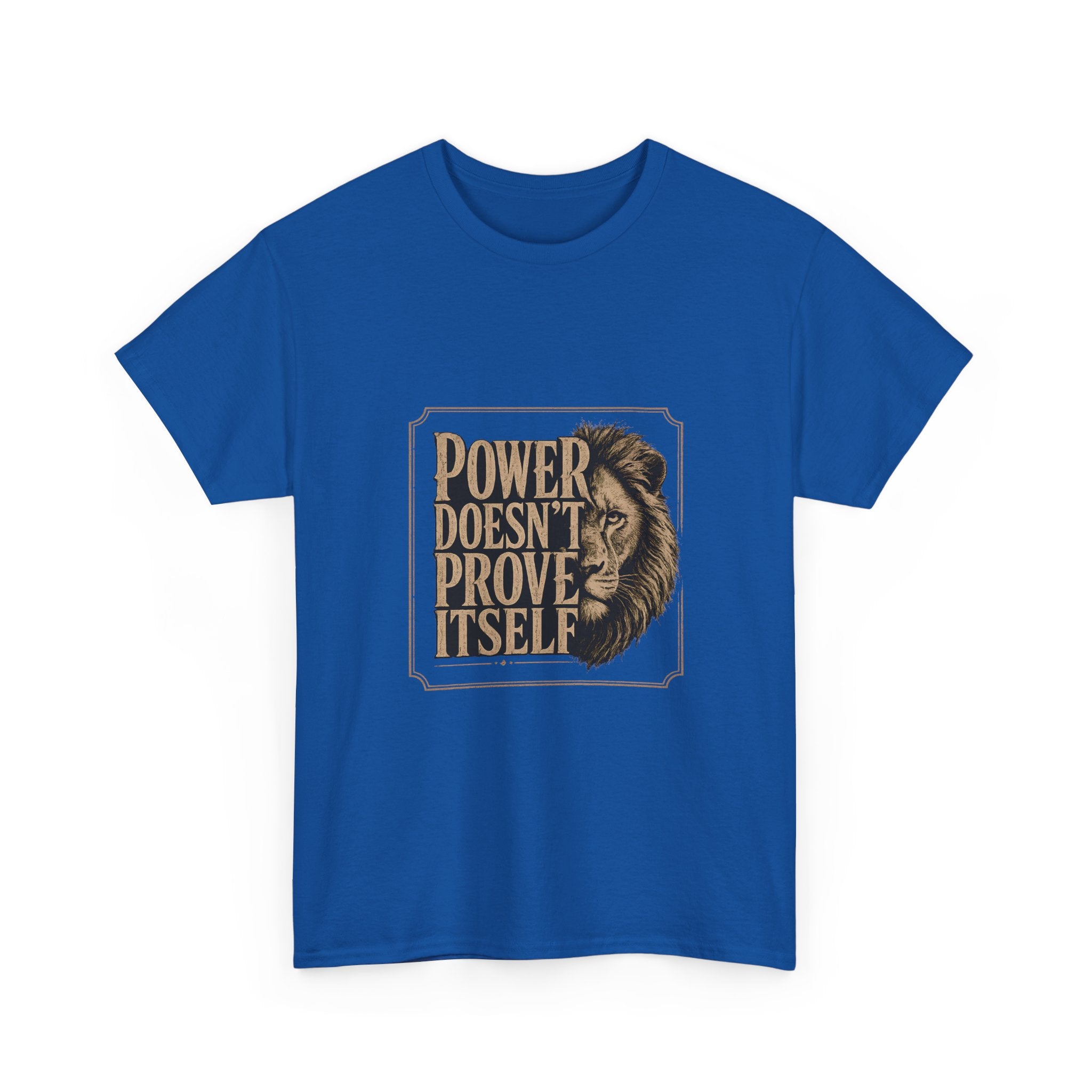 Power Doesn't Prove Itself Lion Graphic Tee — Motivational Men's White T-Shirt