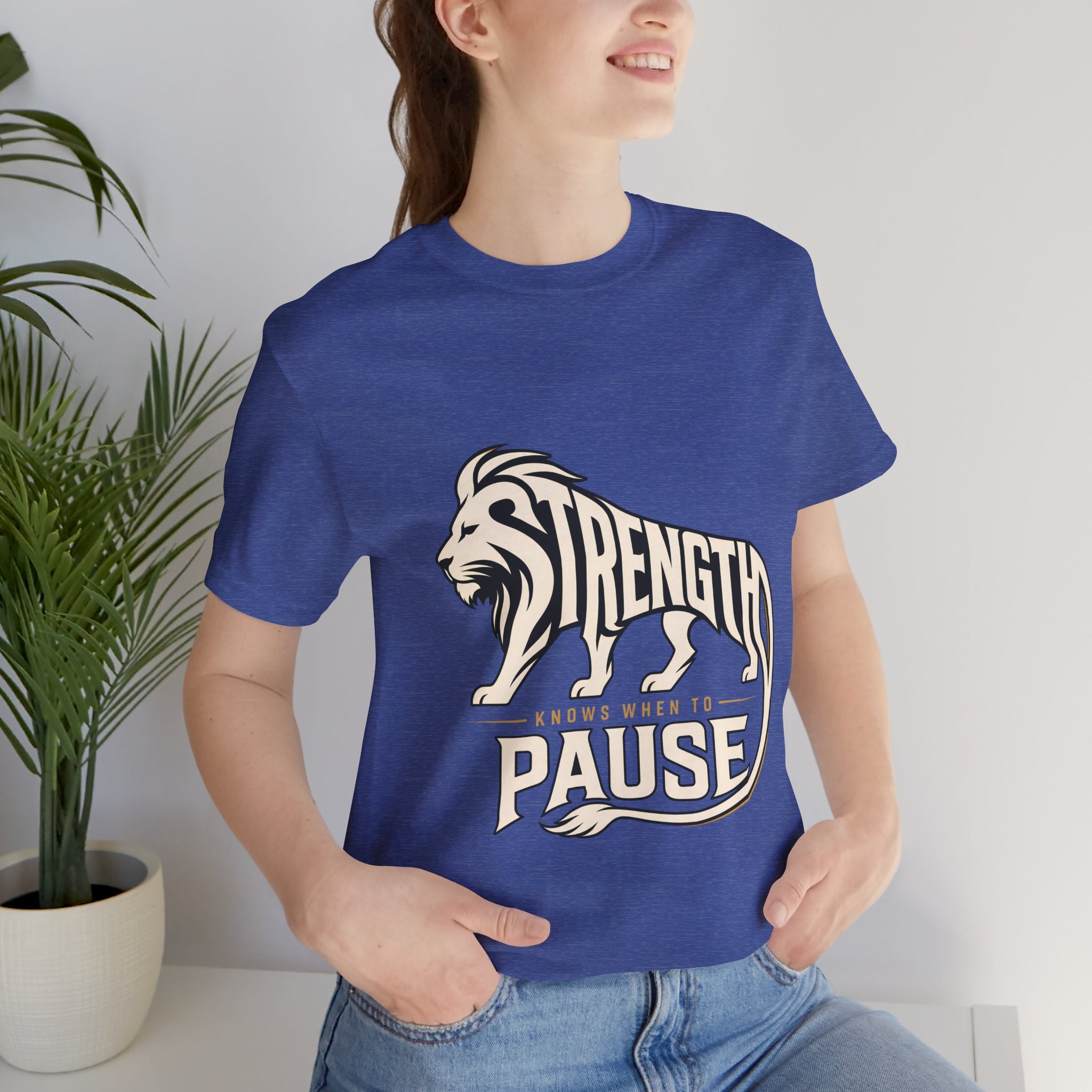 Strength In Pause T-Shirt — Lion Graphic Motivational Tee