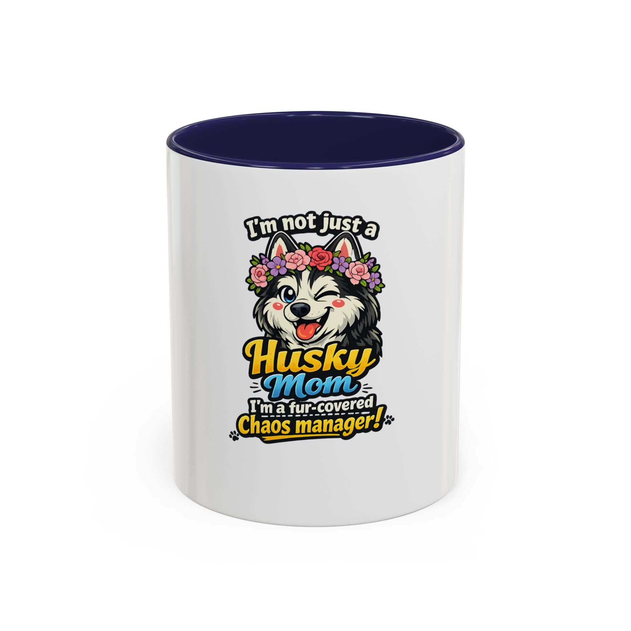 Husky Mom Coffee Mug — “I’m Not Just a Husky Mom, I’m a Fur-Covered Chaos Manager” (11/15oz)