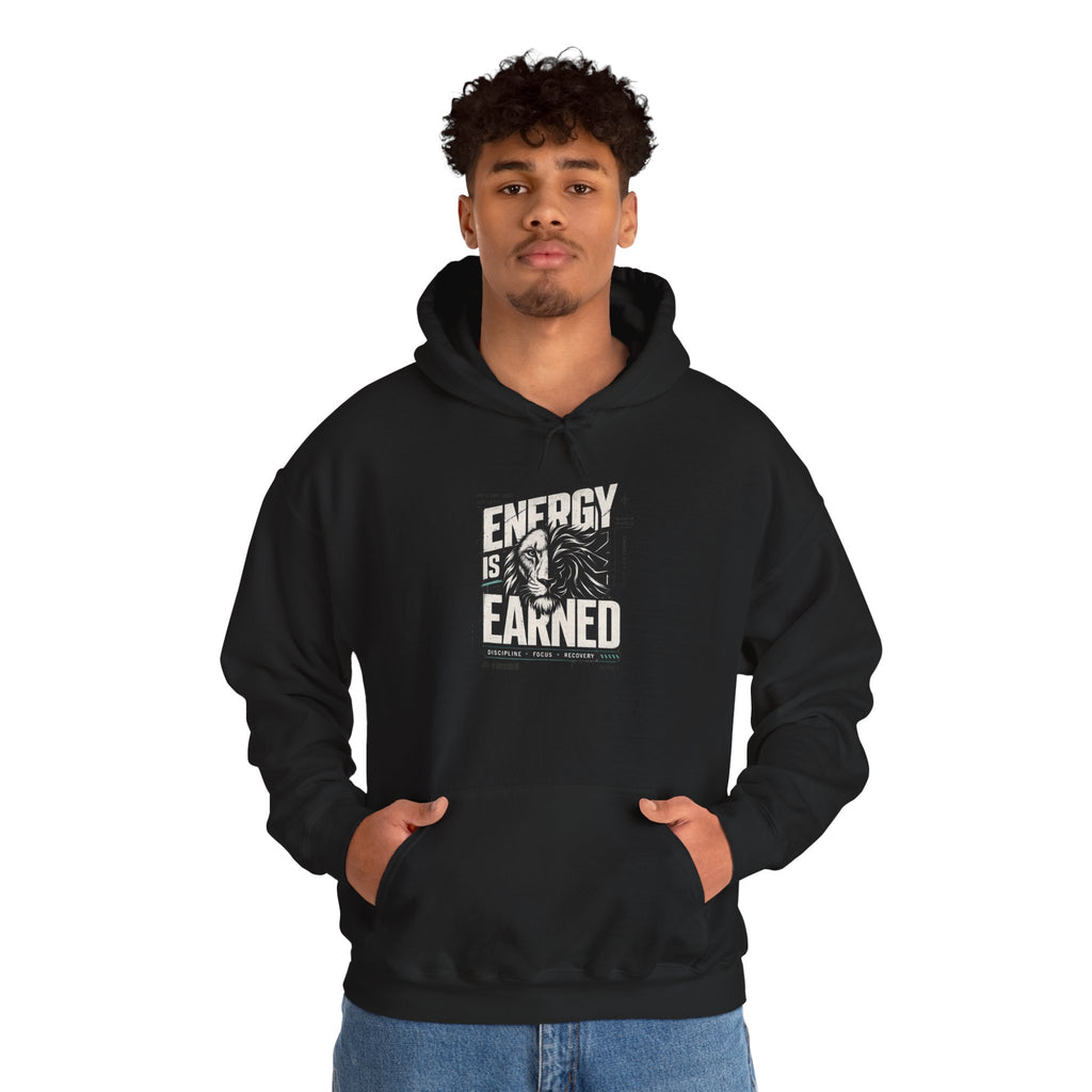 Energy Is Earned Hoodie — Motivational Graphic Sweatshirt