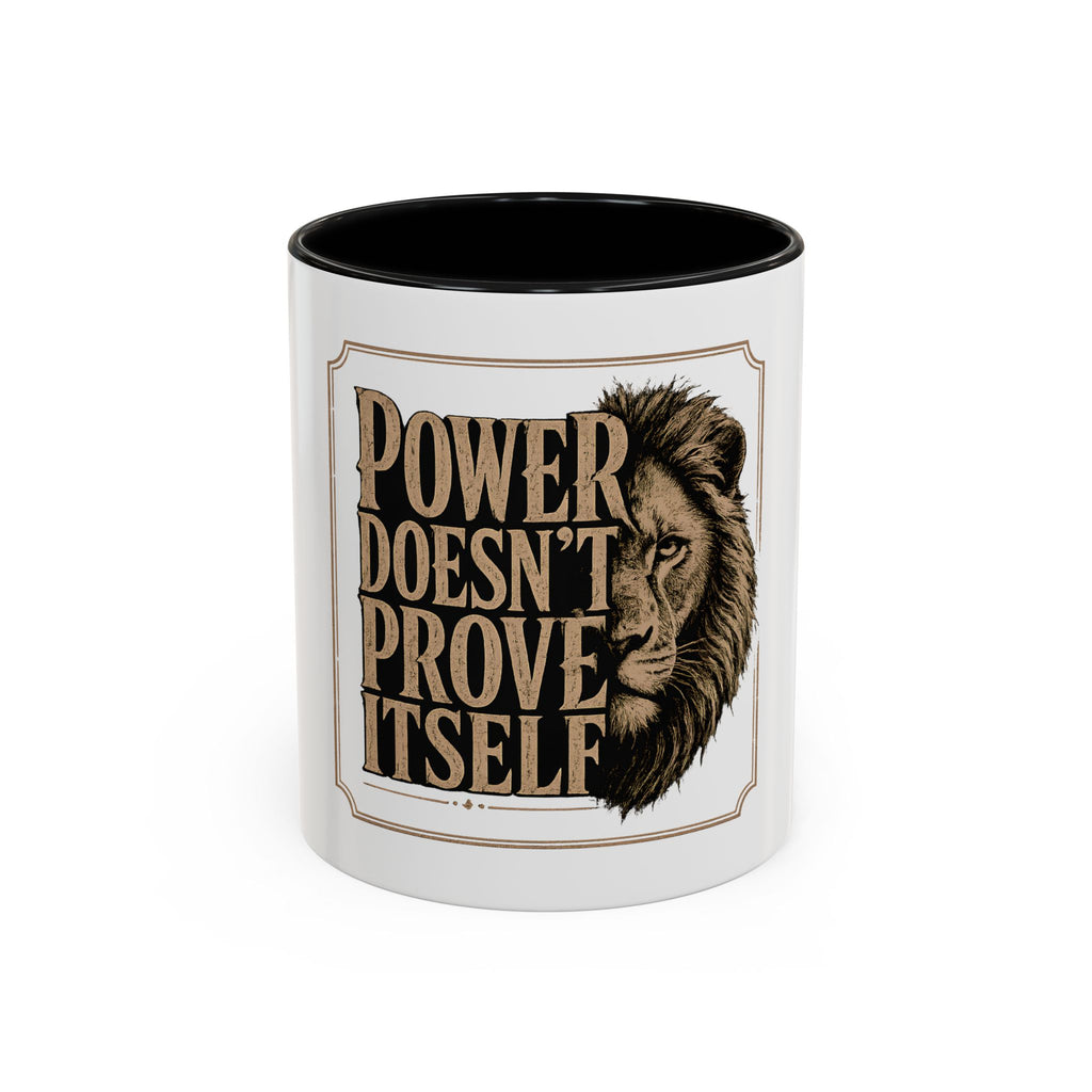Lion 'Power Doesn't Prove Itself' Accent Coffee Mug — Motivational Animal Quote