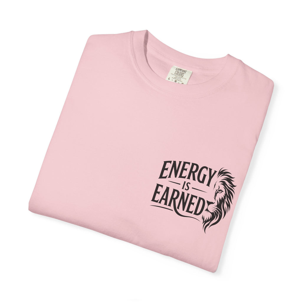 Energy Is Earned T-Shirt — Motivational Fitness Tee